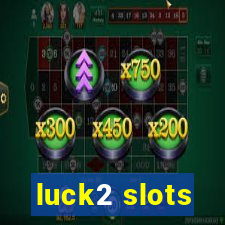 luck2 slots